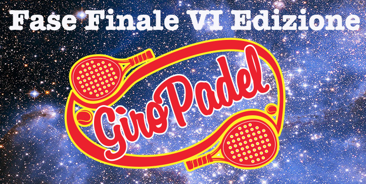 18-19 Gennaio - Fase Finale VI Edizione GiroPadel